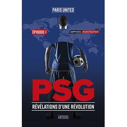 PSG Révélations d'une révolution - Episode 1