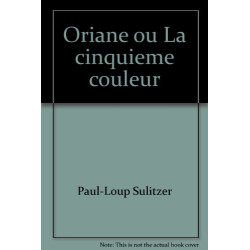 Oriane ou La cinquième couleur