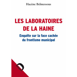 Les laboratoires de la haine: Enquête sur la face cachée du...