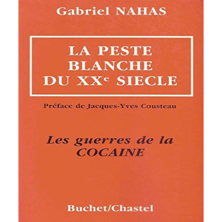 La peste blanche du xxeme siecle.les guerres de la cocaine