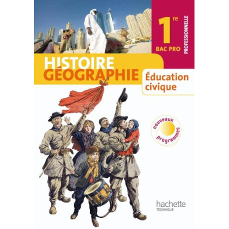 Histoire Géographie Education civique 1re Bac Pro - Livre élève...