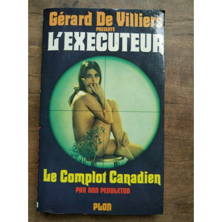 Gérard De Villiers L' Executeur Le Complot Canadien plon