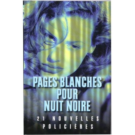 Pages blanches pour nuit noire 21 nouvelles policieres