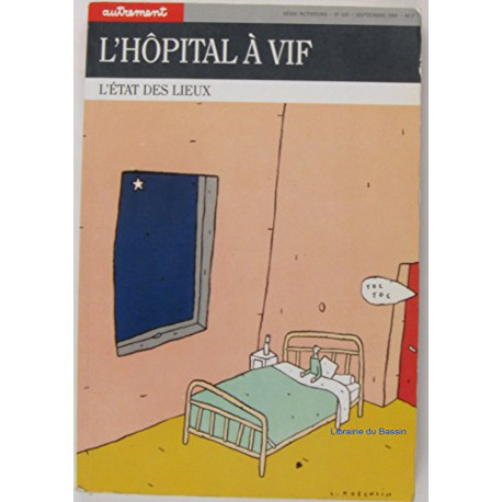 L'hopital a vif. l'etat des lieux