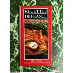 Recettes de France - La cuisine Bourguignonne / Créalivres