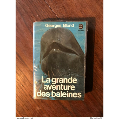 GEORGES BLOND - La grande aventure des baleines / le livre de poche