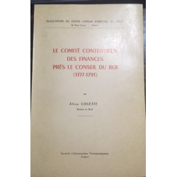 LE COMITE CONTENTIEUX DES FINANCES PRES LE CONSEIL DU ROI (1777-1791)