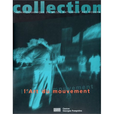 L'art du mouvement - collection cinématographique du musée...