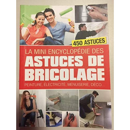 La mini encyclopédie des astuces de bricolage