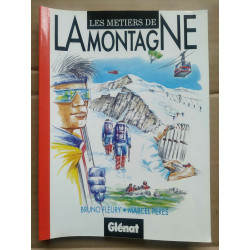 Les metiers de la montagne Bruno fleury Marcel peres glénat