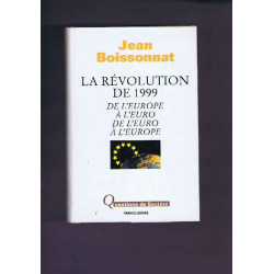 La Révolution de 1999 : De l'Europe à l'euro de l'euro à l'Europe...