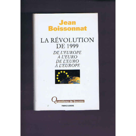 La Révolution de 1999 : De l'Europe à l'euro de l'euro à l'Europe...