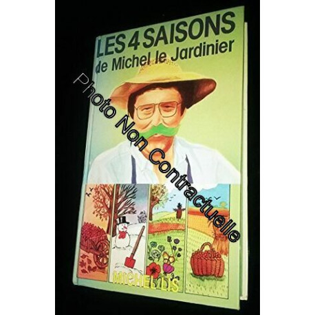 Les Quatre saisons de Michel le jardinier