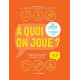 A quoi on joue ? Jeux d'intérieur