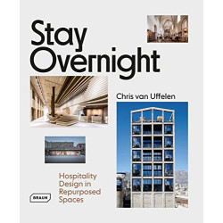 Stay overnight: Hospitality - Design in Repurposed - Spaces