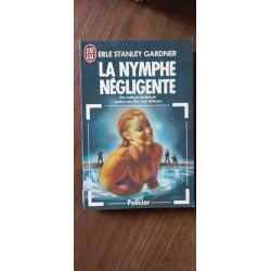 Erle Stanley Gardner La Nymphe Négligente J'ai lu