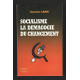 SOCIALISME LA DEMAGOGIE DU CHANGEMENT