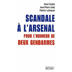 Scandale à l'arsenal : Pour l'honneur de deux gendarmes by Calliet...