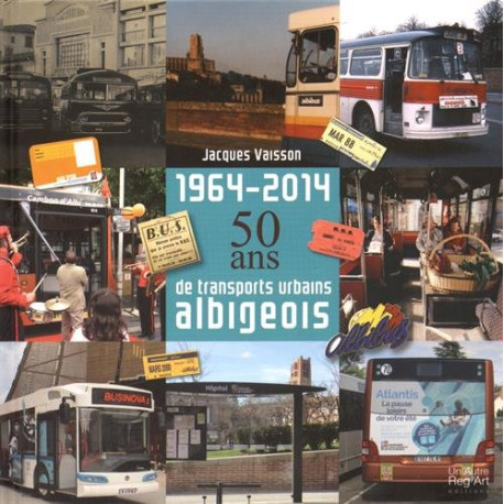 1964-2014 : 50 ans de transports urbains albigeois