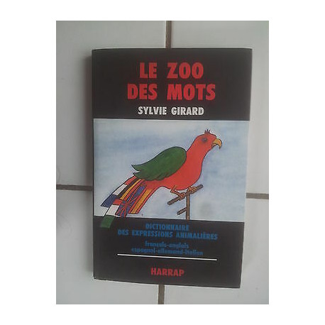 Le zoo des mots dictionnaire des expressions animalières anglais