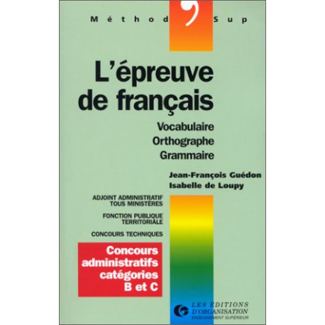 L'Epreuve de français. Vocabulaire orthographe grammaire