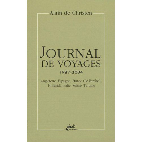 Journal de voyages 1987-2004 : Angleterre Espagne France (Le...