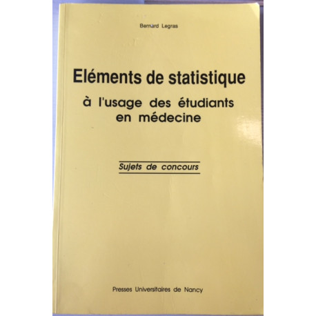 ELEMENTS DE STATISTIQUES A L'USAGE DES ETUDIANTS EN MEDECINE -...