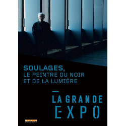 La grande expo : soulages le peintre du noir et de la lumière [FR...