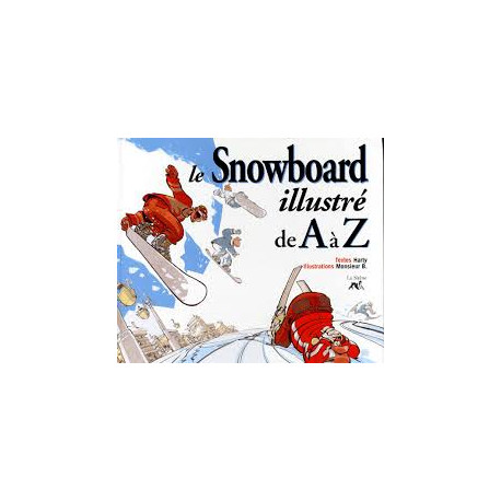 Le snowboard illustré de A à Z