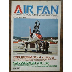 Air Fan Le Mensuel de L'aeronautique Militaire Nº 30 Avril 1981