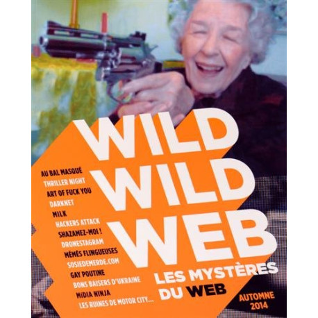 Wild wild web Automne 2014 : Les mystères du web