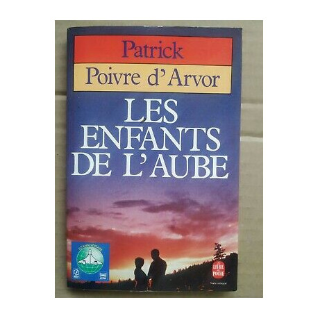 Patrick Poivre d'Arvor Les Enfants de l'aube Le Livre de poche