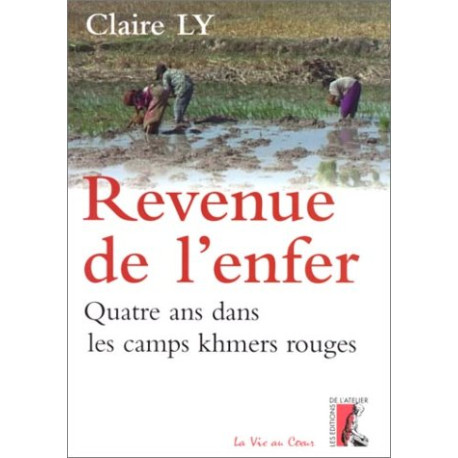 Revenue de l'enfer. Quatre ans dans les camps khmers rouges