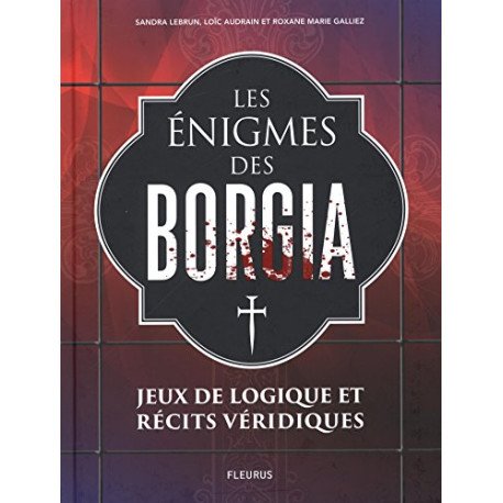 Les énigmes de Borgia : Jeux de logique et récits véridiques