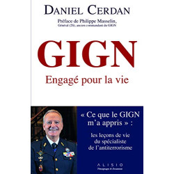 GIGN : Engagé pour la vie. « Ce que le GIGN m'a appris » : les...