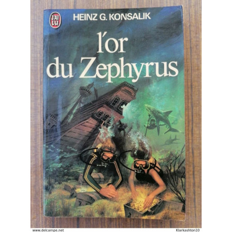 L'or du Zephyrus - Heinz G. Konsalik / J'ai lu ()