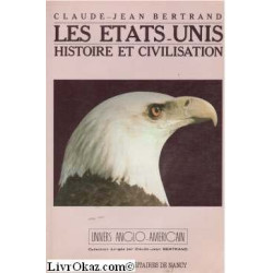 LES ETATS-UNIS HISTOIRE ET CIVILISATION. : Témoins et témoignages