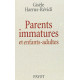 Parents immatures et enfants-adultes