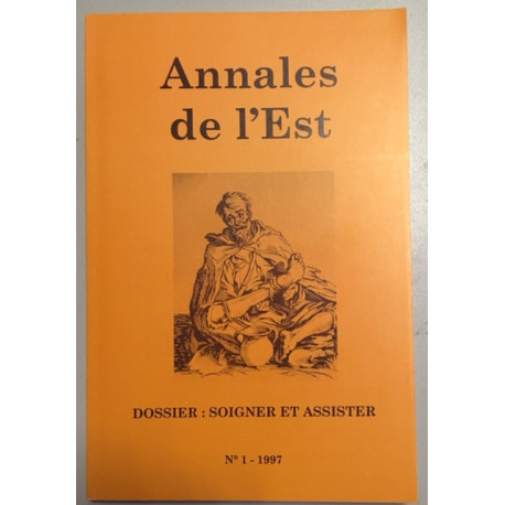 Annales de l'Est N°1 - 1997 Dossier: soigner et assister