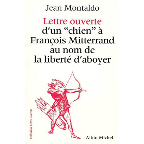 LETTRE OUVERTE D'UN "CHIEN" A FRANCOIS MITTERAND AU NOM DE LA...