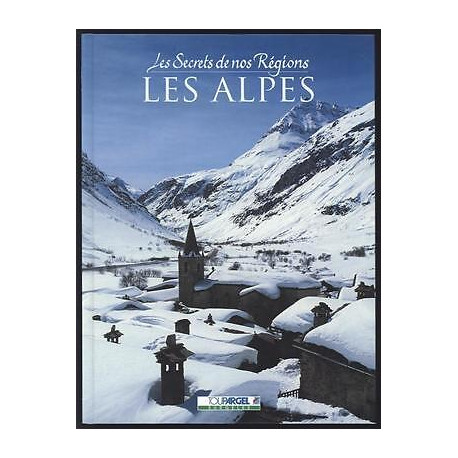 Les Secrets De Nos Regions Les ALPES