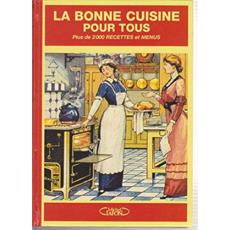 LA BONNE CUISINE POUR TOUS PLUS DE 2000 RECETTES