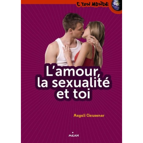 L'Amour la sexualité et toi