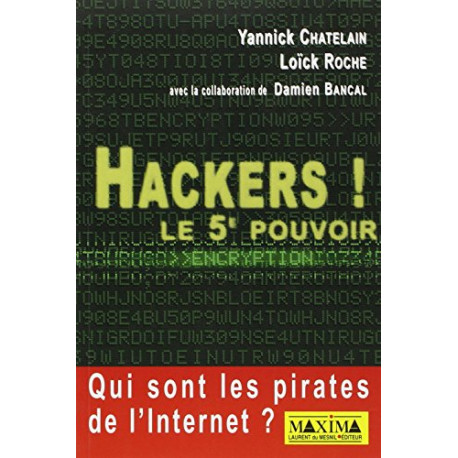 Hackers ! : Le 5e pouvoir : -Qui sont les pirates de l'Internet