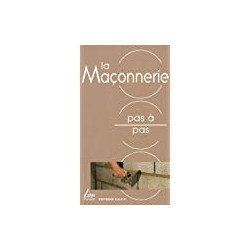 La Maçonnerie - pas à pas