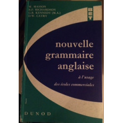 NOUVELLE GRAMMAIRE ANGLAISE A L'USAGE DES ECOLES COMMERCIALES