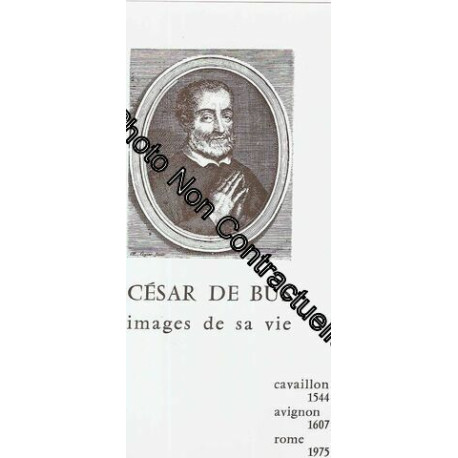 César De Bus.Images De Sa Vie.Cavaillon 1544.Avignon 1607.Rome 1975