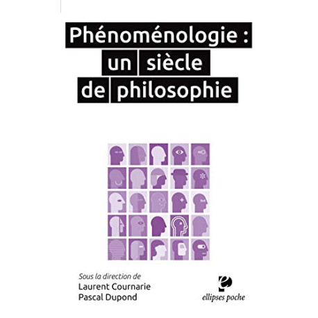 PHÉNOMÉNOLOGIE : UN SIÈCLE DE PHILOSOPHIE