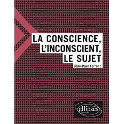 La conscience l'inconscient et le sujet