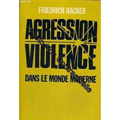 Agression Violence. Dans le monde moderne